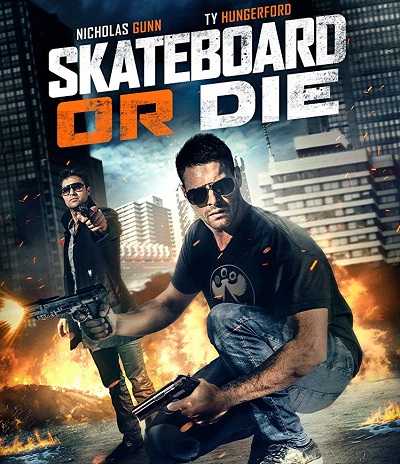 مشاهدة فيلم Skateboard or Die 2018 مترجم