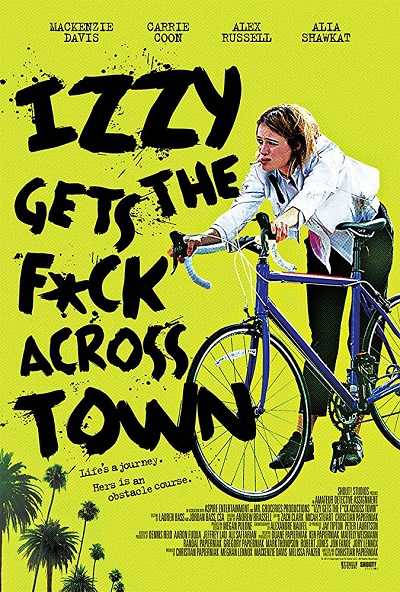 مشاهدة فيلم Izzy Gets the Fuck Across Town 2017 مترجم