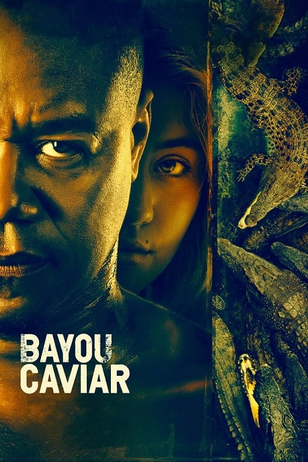 مشاهدة فيلم Bayou Caviar 2018 مترجم