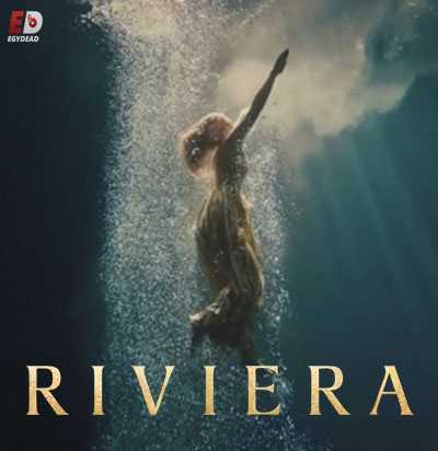 جميع مواسم مسلسل Riviera مترجم كامل