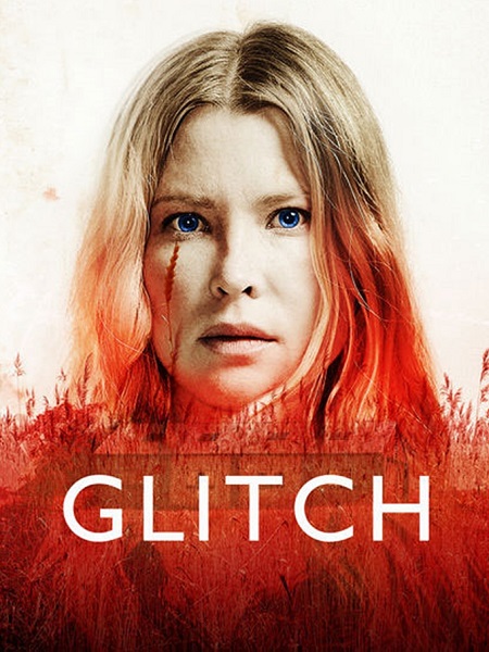 جميع مواسم مسلسل Glitch 2015 مترجم كامل