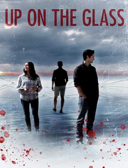 فيلم Up on the Glass 2020 مترجم