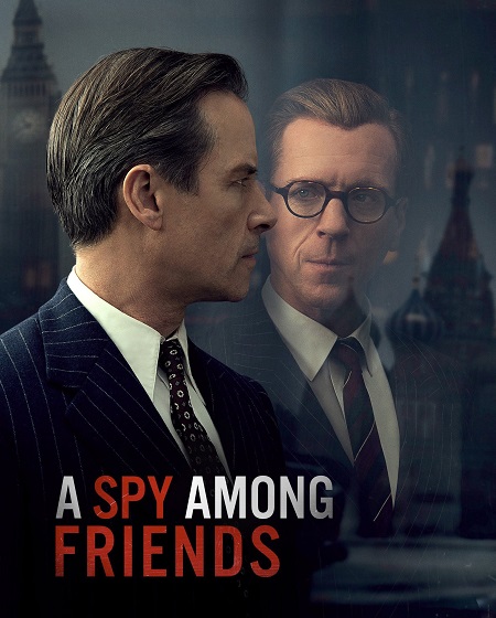 مسلسل A Spy Among Friends 2022 مترجم كامل