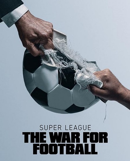 مسلسل Super League The War for Football 2023 مترجم كامل