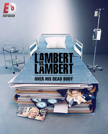 مسلسل Lambert vs Lambert Over his dead body 2023 مترجم كامل