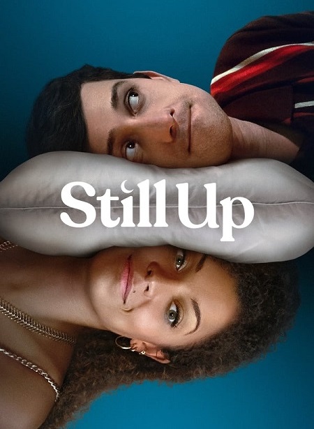 مسلسل Still Up الموسم الاول مترجم كامل