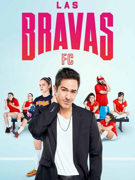 مسلسل Las Bravas F C الموسم الاول مترجم كامل