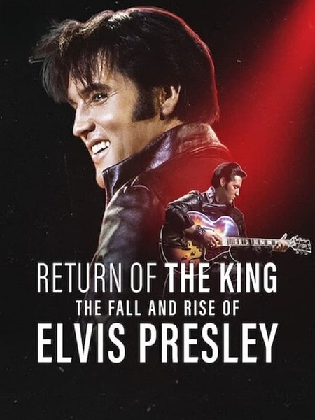 مشاهدة فيلم Return of the King The Fall and Rise of Elvis Presley 2024 مترجم